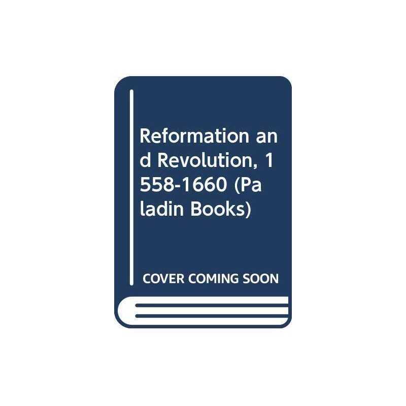 Reformation and Revolution, 1558-1660 (Paladin Bo... by Ashton, Robert Paperback