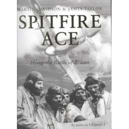Spitfire Ace - Flying the Battle of Britain by James Taylor Hardback Book The