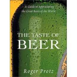 The Taste Of Beer: A Guide to Appreciating the Grea... by Protz, Roger Paperback