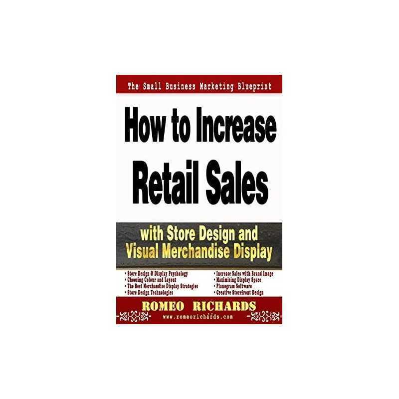 How to Increase Retail Sales with Store Design and Visual ... by Richards, Romeo