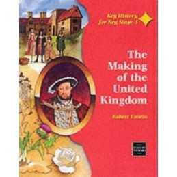 The Making of the United Kingdom (Key History for ... by Unwin, Robert Paperback