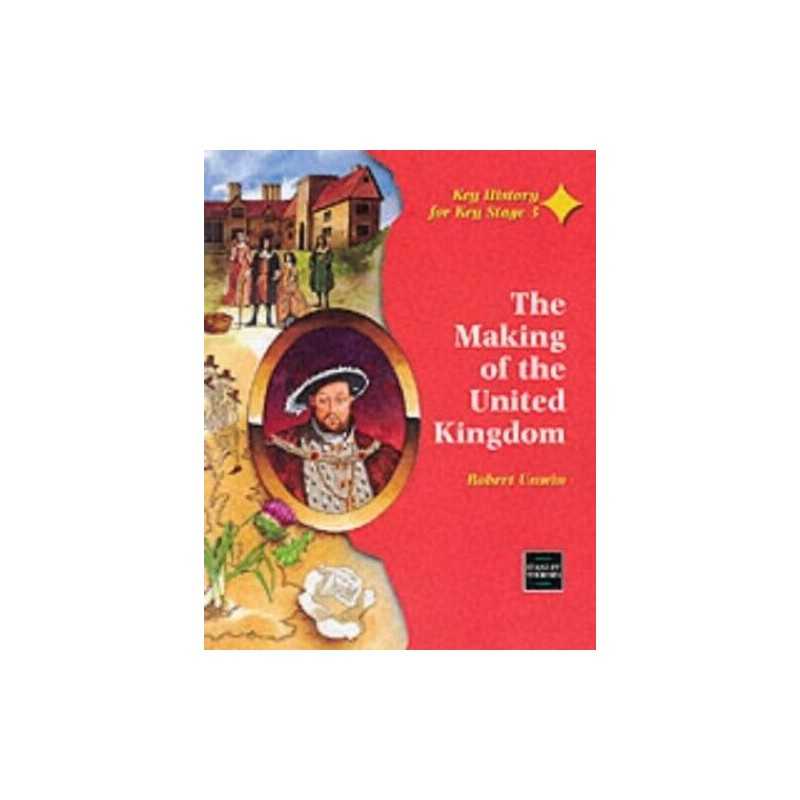 The Making of the United Kingdom (Key History for ... by Unwin, Robert Paperback