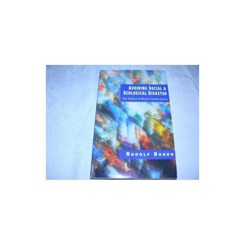 Avoiding Social and Ecological Disast..., Bahro, Rudolf