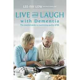 Live and Laugh with Dementia by Lee-Fay Low Book