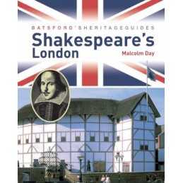 Batsfords Heritage Guides: Shakespeares London by Day, Malcolm Paperback Book