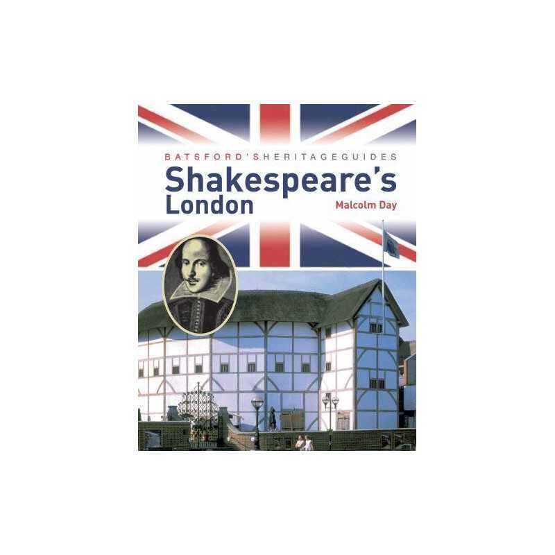 Batsfords Heritage Guides: Shakespeares London by Day, Malcolm Paperback Book