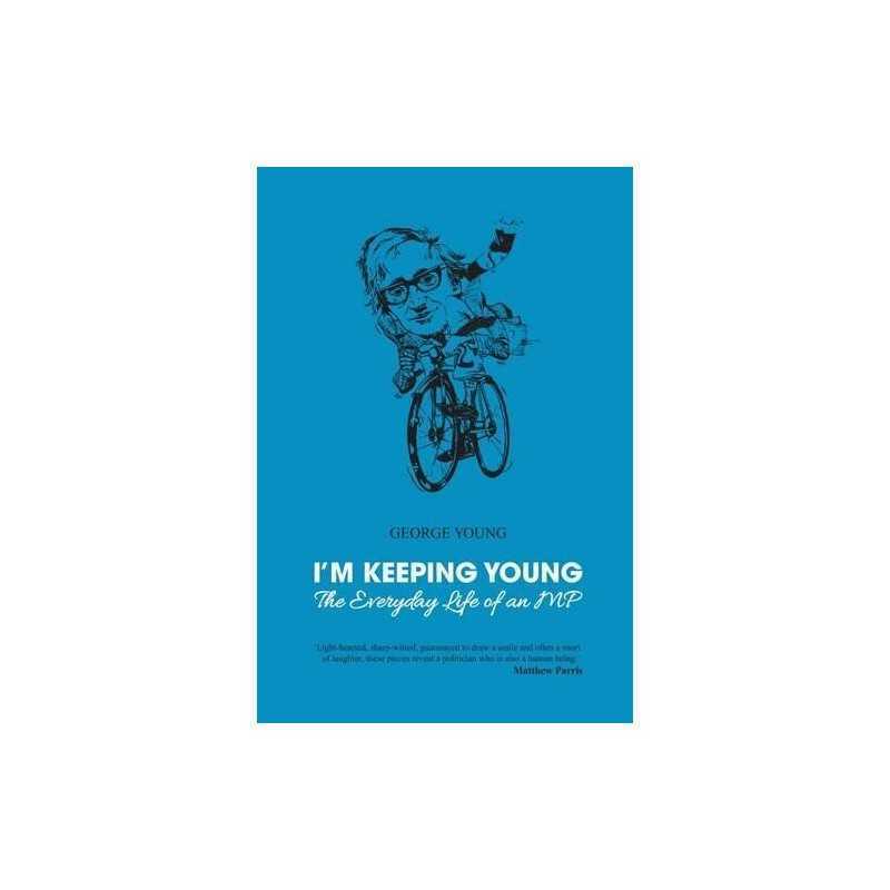 Im Keeping Young: The Everyday Life of an MP by George Young Book