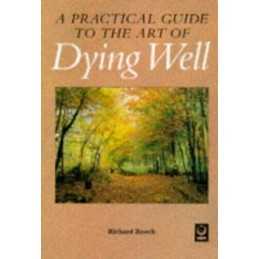 Dying Well: A Holistic Guide for the Dying and Th... by Reoch, Richard Paperback