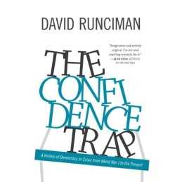 The Confidence Trap: A History of Democracy in Crisis from... by Runciman, David