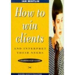 How to Win Clients and Interpret Their Needs: Haird... by Mistlin, Ian Paperback