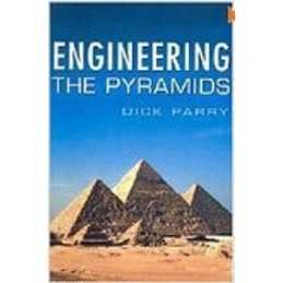 Engineering the Pyramids by Dick Parry Hardback Book