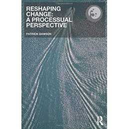 Reshaping Change: A Processual Perspective (Rout... by Dawson, Patrick Paperback