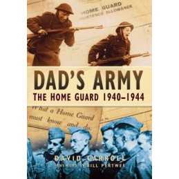 Dads Army: The Home Guard 1940-44 by Carroll Paperback Book