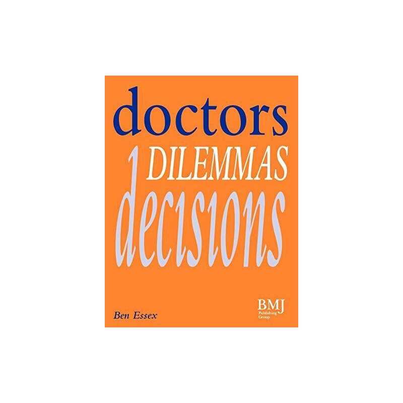 Doctors, Dilemmas, Decisions by Essex, Essex Paperback Book