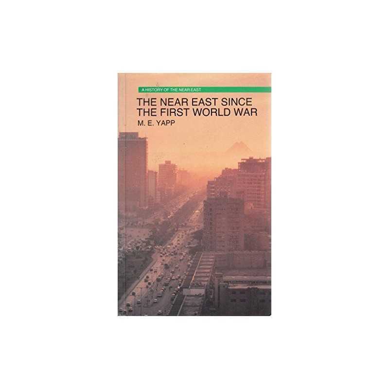 The Near East Since the First World War: A History to... by Yapp, M.E. Paperback