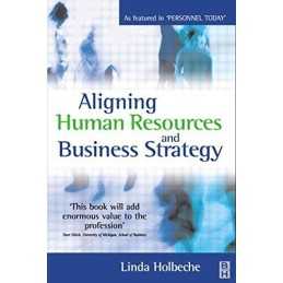Aligning Human Resources and Business Strategy by Holbeche, Linda Paperback The