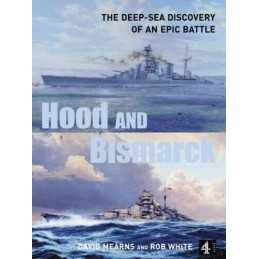 Hood and Bismarck: The Deep-Sea Discovery of an Epic B... by White, Rob Hardback