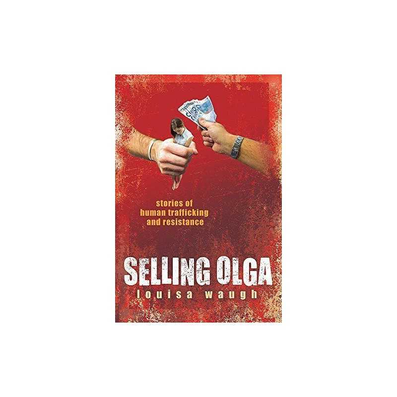 Selling Olga: Stories of Human Traffi..., Waugh, Louisa