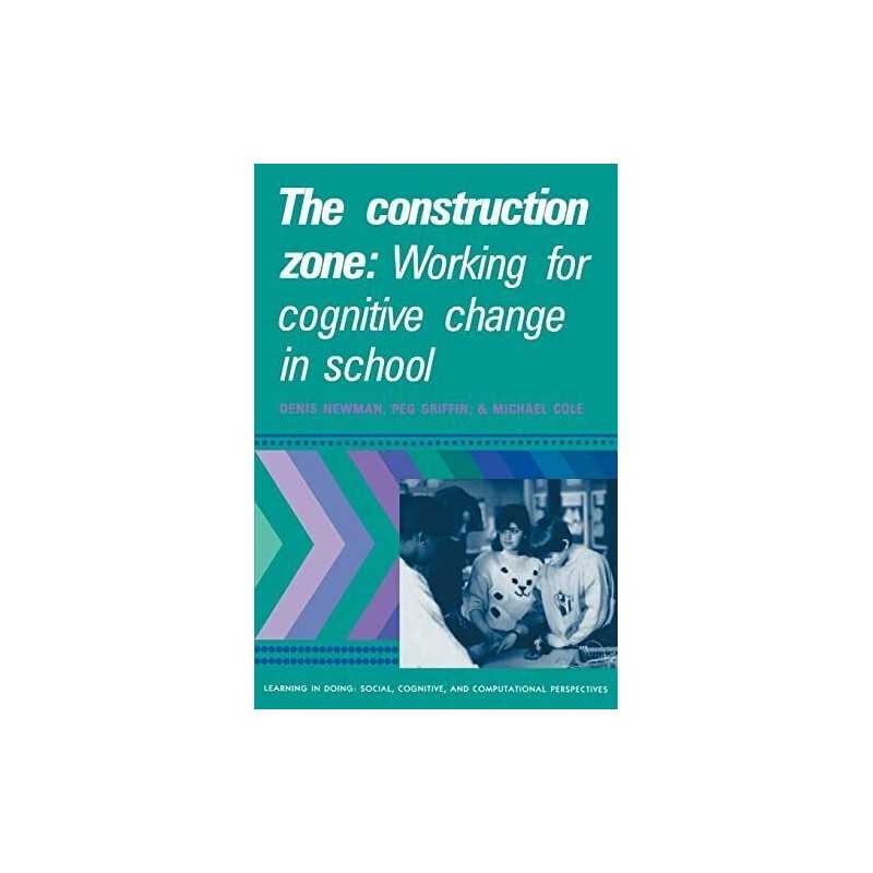 The Construction Zone: Working for Cognitive Chang... by Newman, Denis Paperback