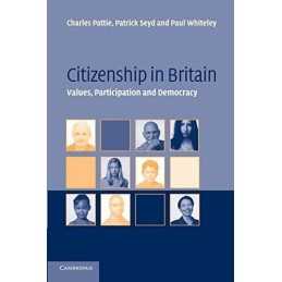 Citizenship in Britain: Values, Participation an... by Pattie, Charles Paperback
