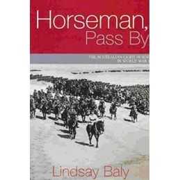 Horseman, Pass by: The Australian Ligh..., Lindsay Baly