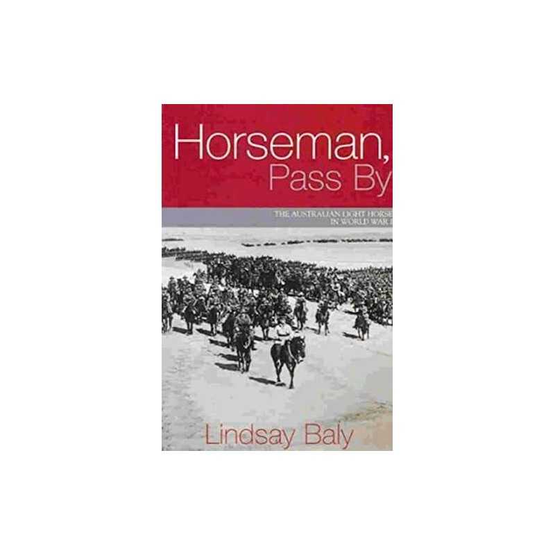 Horseman, Pass by: The Australian Ligh..., Lindsay Baly