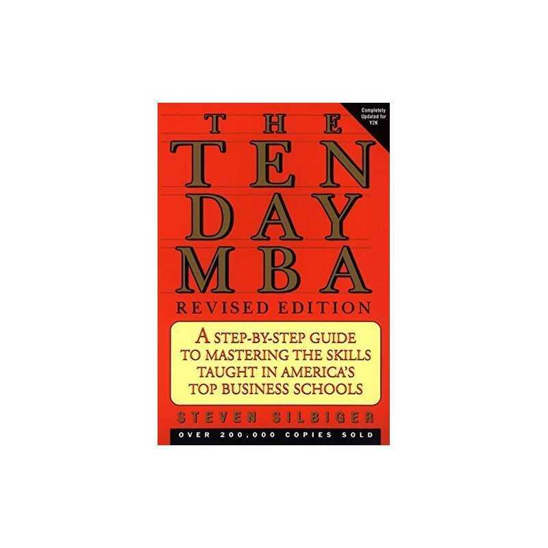The Ten-day MBA: A Step-by-step Guide to Master... by Silbiger, Steven Paperback