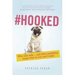 Hooked: Why cute sells...and other marketing magic that we ... by Fagan, Patrick