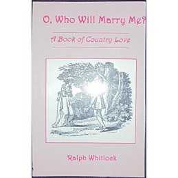 O Who Will Marry Me?: A Book of Cou..., Whitlock, Ralph