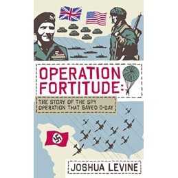 Operation Fortitude: the Story of the Spy Operati... by Levine, Joshua Hardback