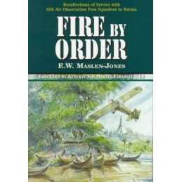 Fire by Order: the Story of 656 Air Observation... by Jones, Ted Maslen Hardback