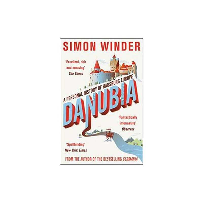Danubia: A Personal History of Habsburg Europe by Winder, Simon Book