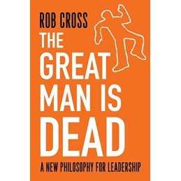 The Great Man is Dead: A New Philosophy ..., Cross, Rob