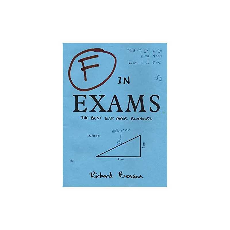 F in Exams: The Best Test Paper Blunders: The Funniest Tes... by Benson, Richard