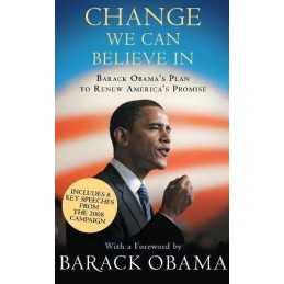 Change We Can Believe In: Barack Obamas Plan to Ren... by Barack Obama Hardback