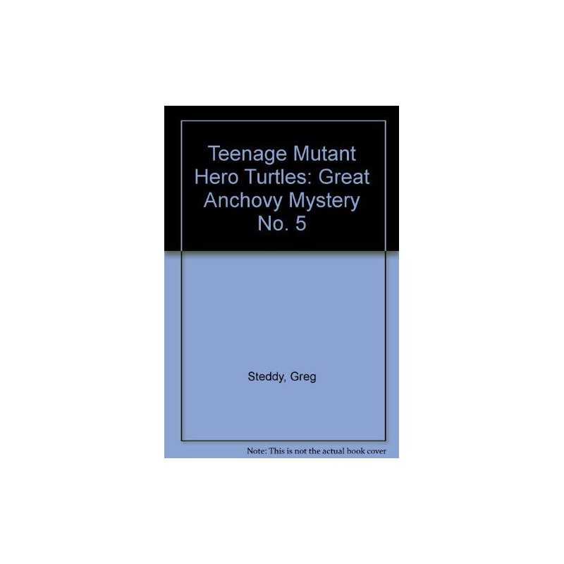 Teenage Mutant Hero Turtles: Great Anchovy Mystery ... by Steddy, Greg Paperback