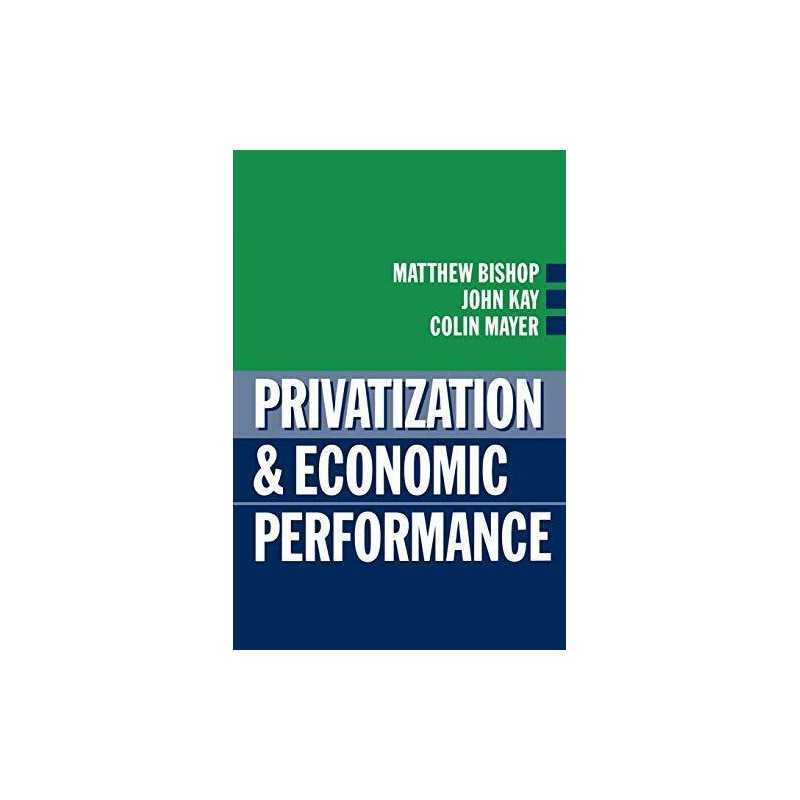 Privatization and Economic Performance, Bishop, Matthew