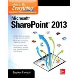 How to Do Everything Microsoft SharePoint 2013 (CONSUMER A... by Cawood, Stephen