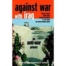 AGAINST WAR WITH IRAQ : An Anti-War ..., Michael Ratner