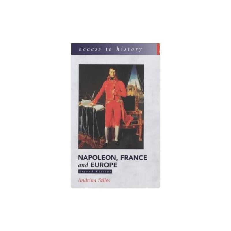 Access To History Napoleon, France and Europe, 2... by Stiles, Andrina Paperback