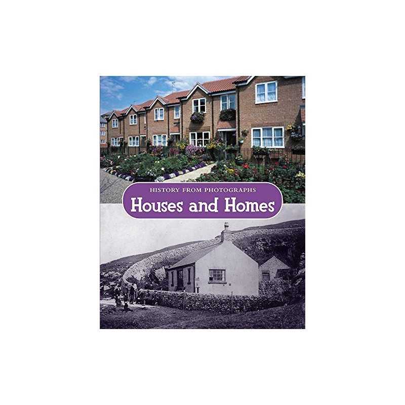 History from photographs: Houses and Homes, Hughes, Pat