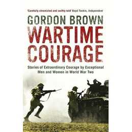 Wartime Courage: Stories of Extraordinary Courage ... by Brown, Gordon Paperback