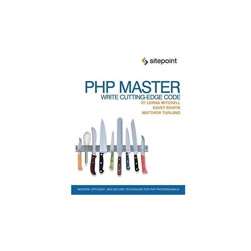 PHP Master: Write Cutting Edge Code by Matthew Turland Book