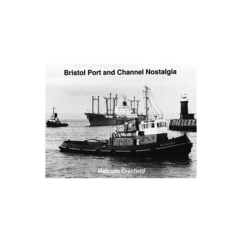 Bristol Port and Channel Nostalgia by Cranfield, Malcolm Book  Fast