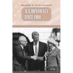 U.S. Diplomacy Since 1900, Schulzinger, Robert D.