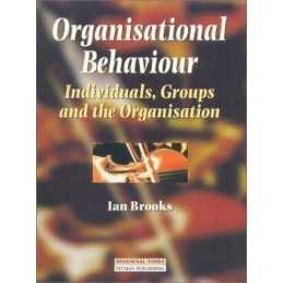 Organisational Behaviour: Individuals, Groups and... by Brooks, Mr Ian Paperback