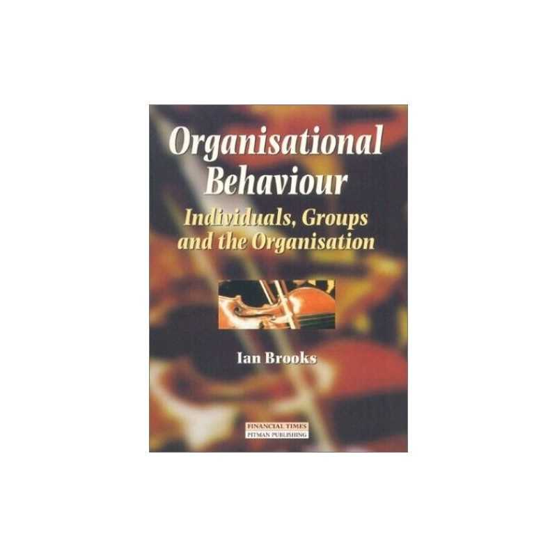 Organisational Behaviour: Individuals, Groups and... by Brooks, Mr Ian Paperback