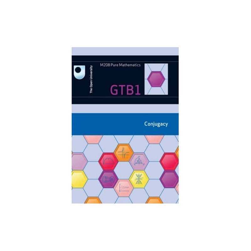 Conjugacy: Unit GTB1 by Open University Course Team Paperback Book