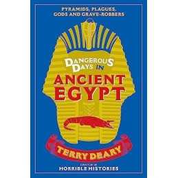 Dangerous Days in Ancient Egypt: Pyram..., Deary, Terry