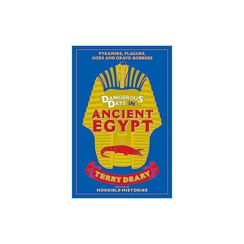 Dangerous Days in Ancient Egypt: Pyram..., Deary, Terry